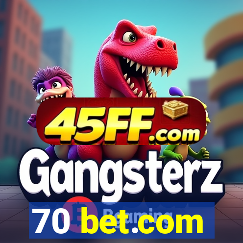 70 bet.com